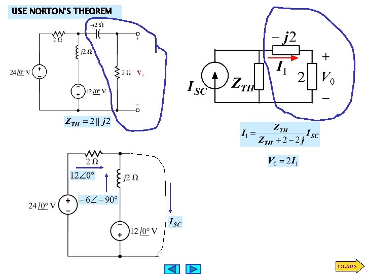 USE NORTON’S THEOREM USE NORTON’S THEOREM