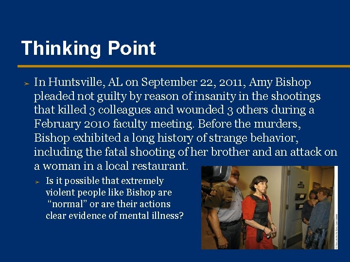 Thinking Point ➤ In Huntsville, AL on September 22, 2011, Amy Bishop pleaded not