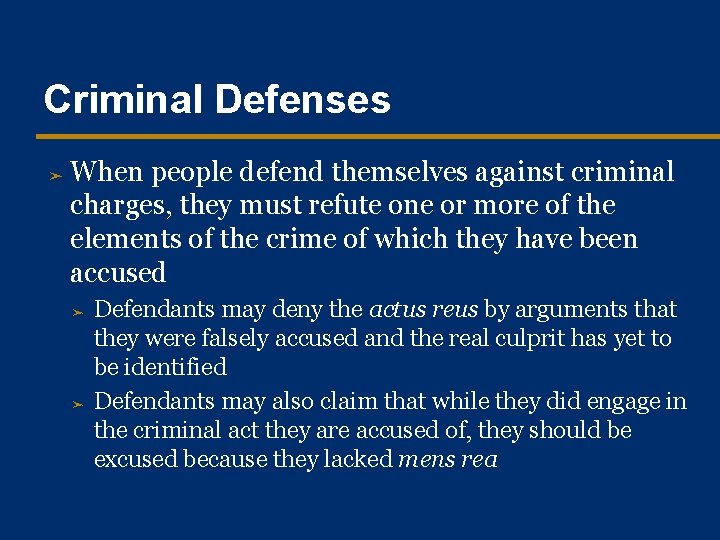 Criminal Defenses ➤ When people defend themselves against criminal charges, they must refute one
