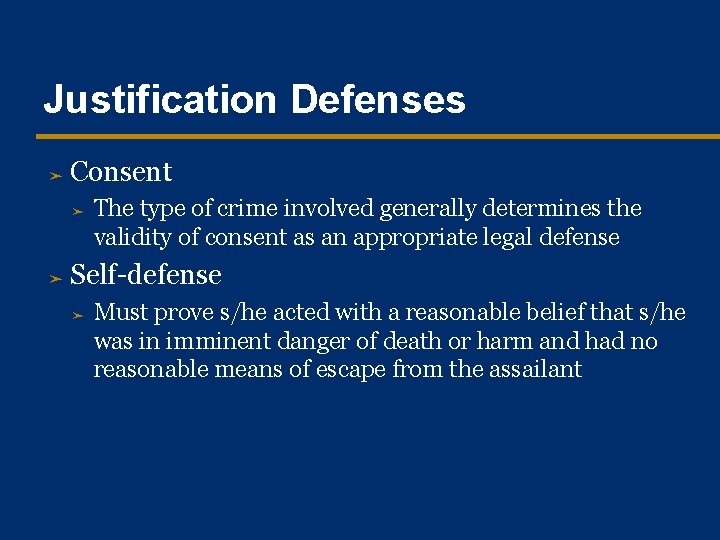 Justification Defenses ➤ Consent ➤ ➤ The type of crime involved generally determines the