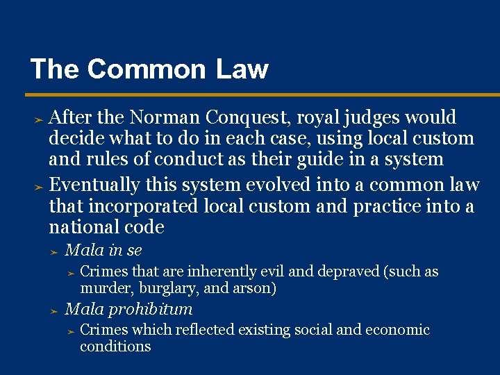 The Common Law After the Norman Conquest, royal judges would decide what to do