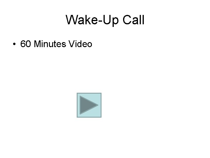 Wake-Up Call • 60 Minutes Video 