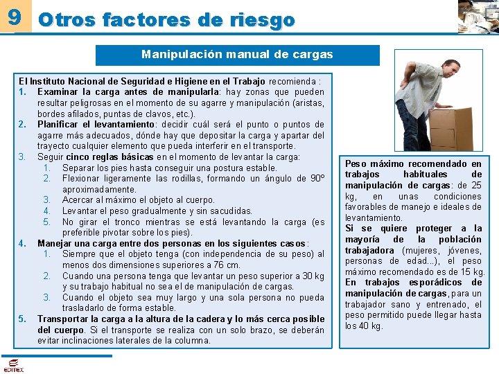 9 Otros factores de riesgo Manipulación manual de cargas El Instituto Nacional de Seguridad