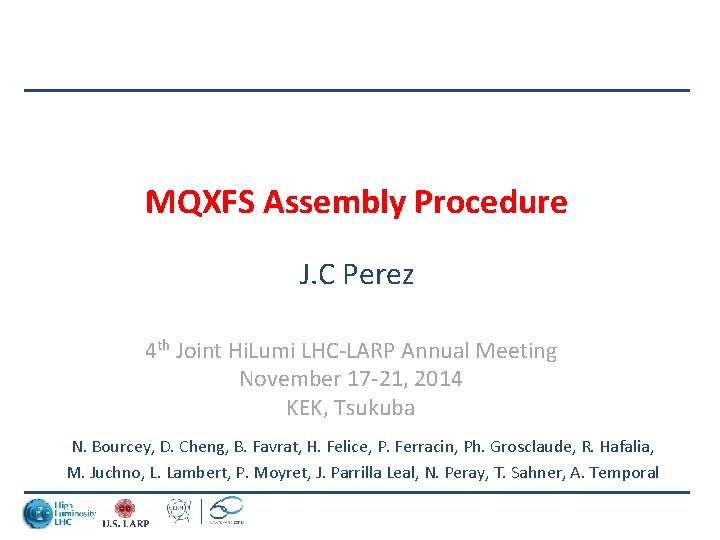 MQXFS Assembly Procedure J. C Perez 4 th Joint Hi. Lumi LHC-LARP Annual Meeting