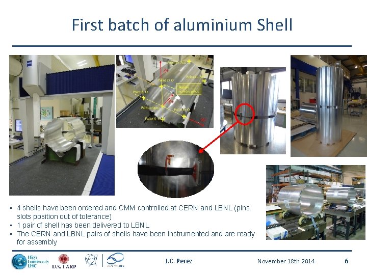 First batch of aluminium Shell • 4 shells have been ordered and CMM controlled