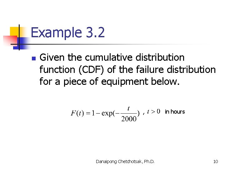 Example 3. 2 n Given the cumulative distribution function (CDF) of the failure distribution