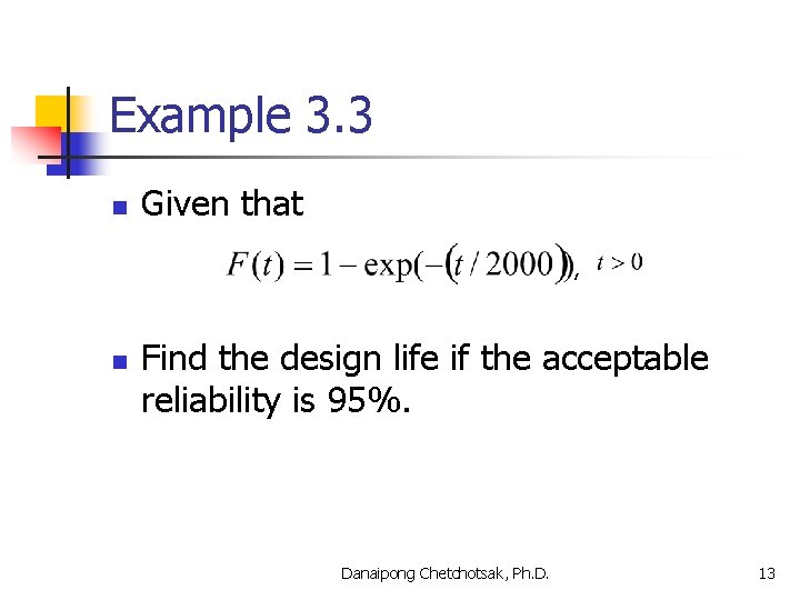 Example 3. 3 n Given that , n Find the design life if the
