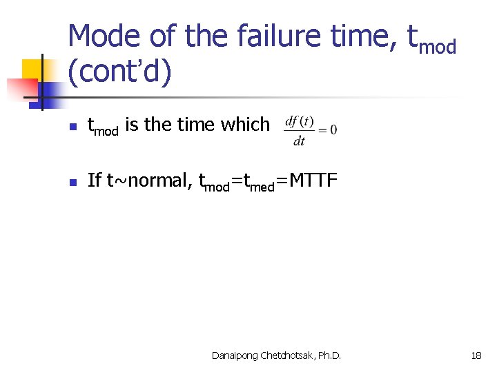 Mode of the failure time, tmod (cont’d) n tmod is the time which n