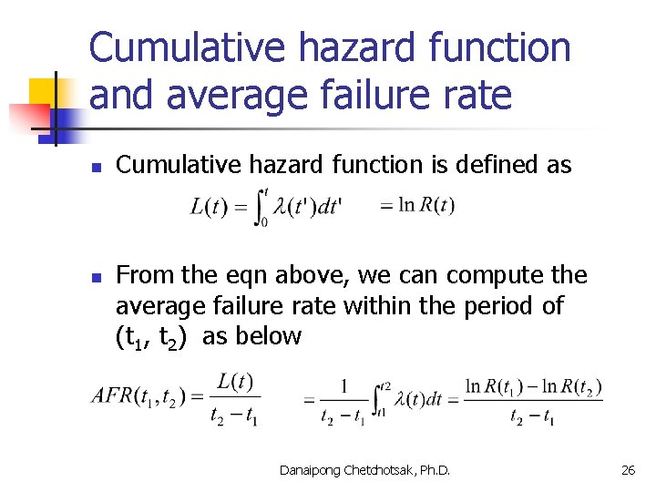 Cumulative hazard function and average failure rate n n Cumulative hazard function is defined