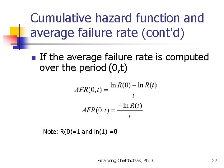 Cumulative hazard function and average failure rate (cont’d) n If the average failure rate
