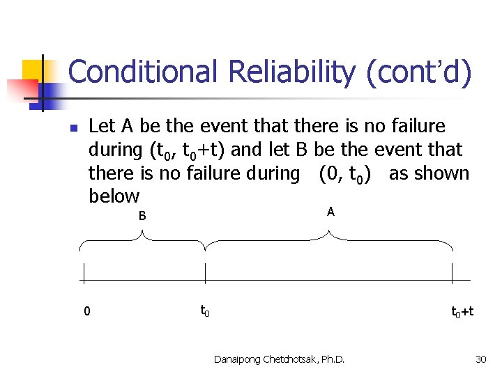 Conditional Reliability (cont’d) n Let A be the event that there is no failure