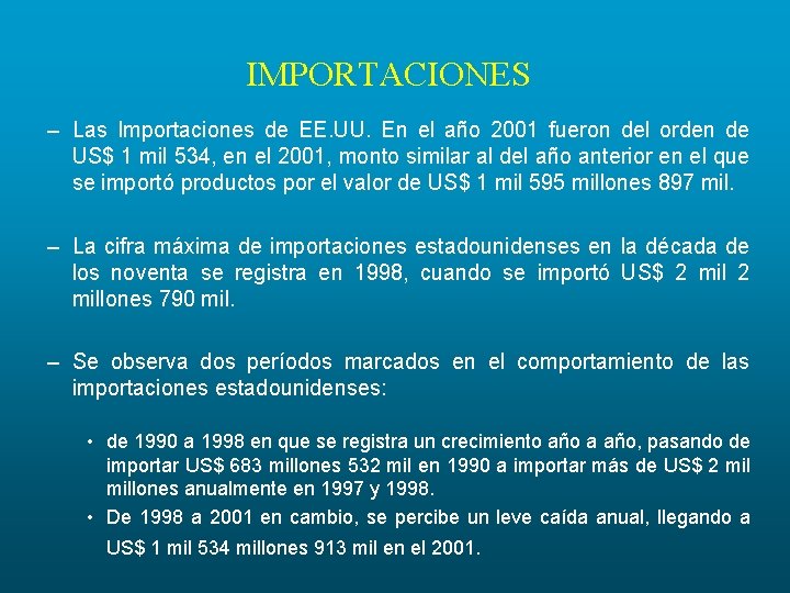 IMPORTACIONES – Las Importaciones de EE. UU. En el año 2001 fueron del orden