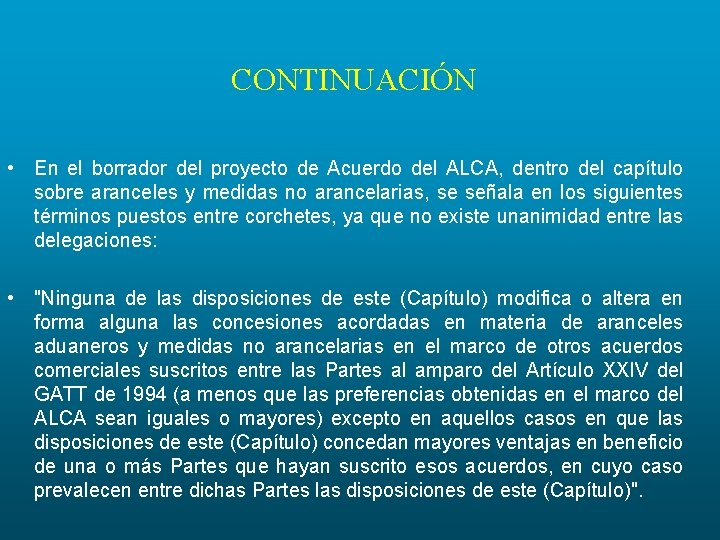 CONTINUACIÓN • En el borrador del proyecto de Acuerdo del ALCA, dentro del capítulo