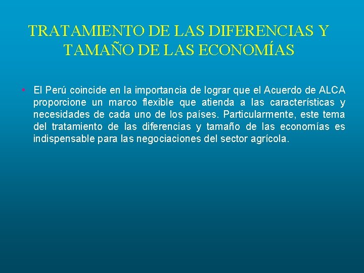 TRATAMIENTO DE LAS DIFERENCIAS Y TAMAÑO DE LAS ECONOMÍAS • El Perú coincide en