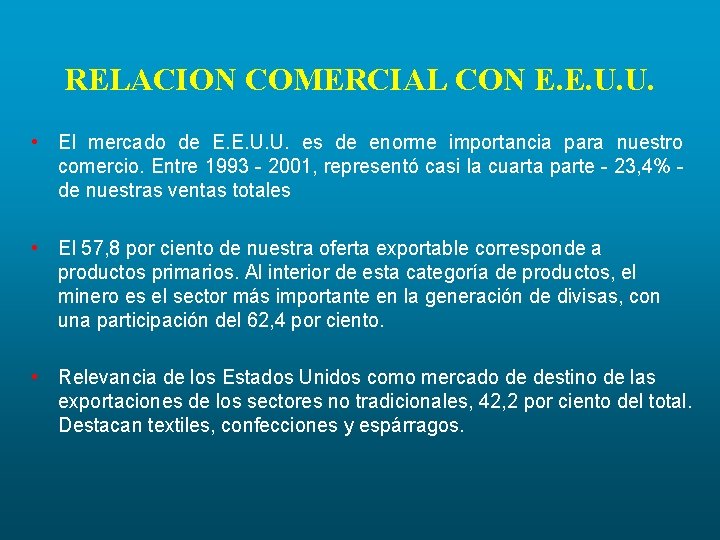 RELACION COMERCIAL CON E. E. U. U. • El mercado de E. E. U.