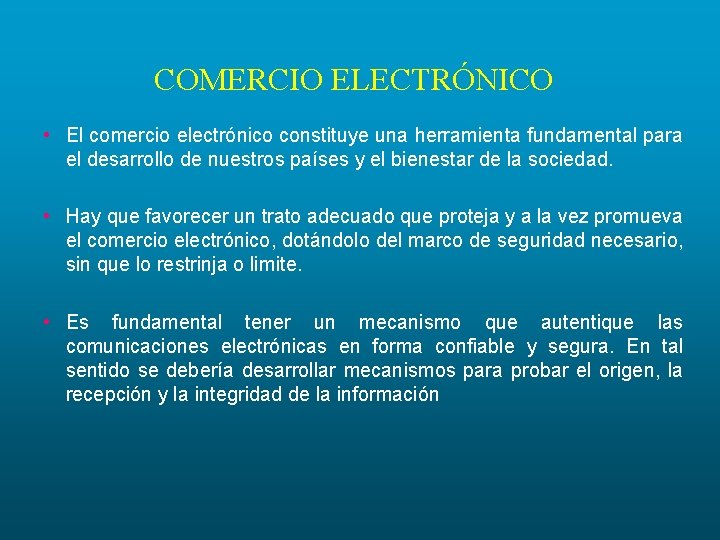 COMERCIO ELECTRÓNICO • El comercio electrónico constituye una herramienta fundamental para el desarrollo de