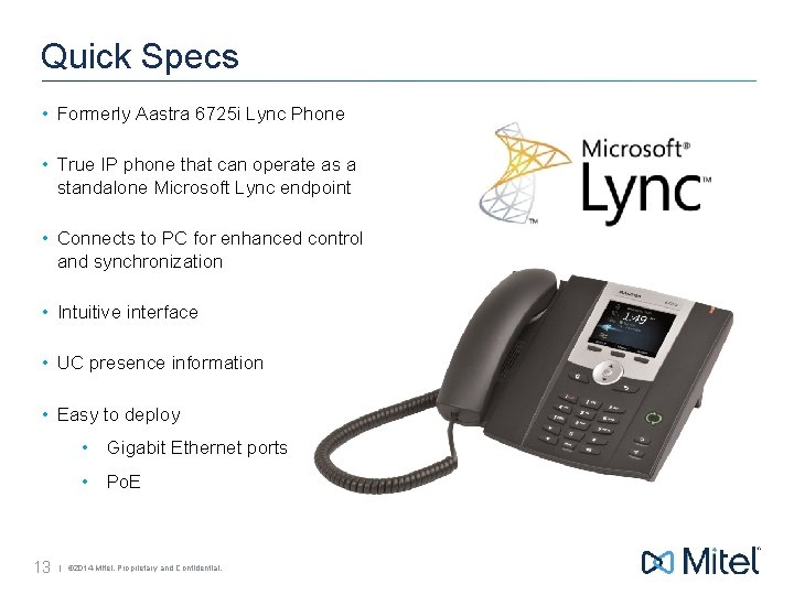 Quick Specs • Formerly Aastra 6725 i Lync Phone • True IP phone that