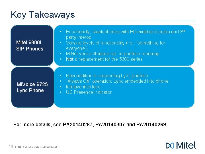 Key Takeaways • Mitel 6800 i SIP Phones Mi. Voice 6725 Lync Phone •