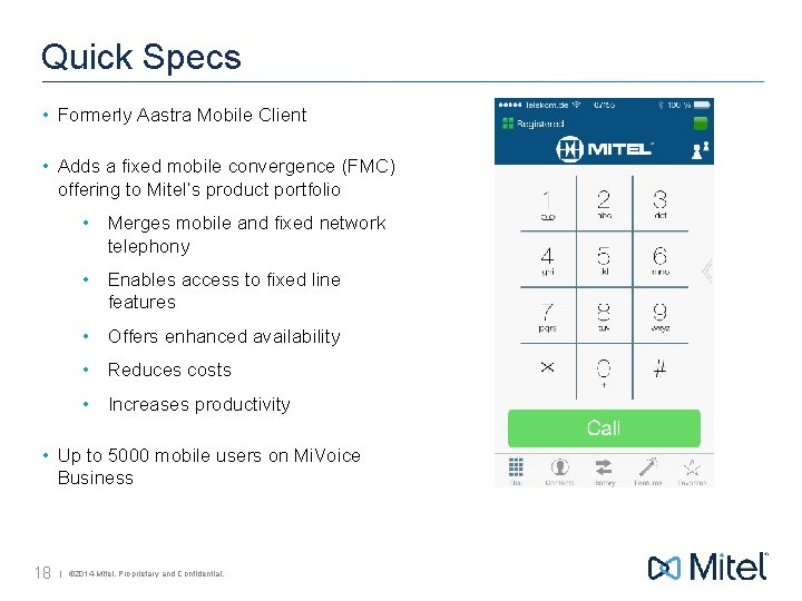 Quick Specs • Formerly Aastra Mobile Client • Adds a fixed mobile convergence (FMC)