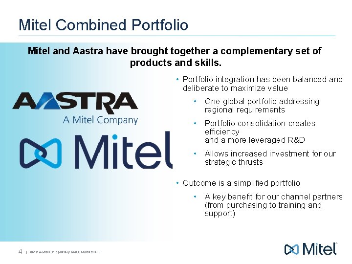 Mitel Combined Portfolio Mitel and Aastra have brought together a complementary set of products