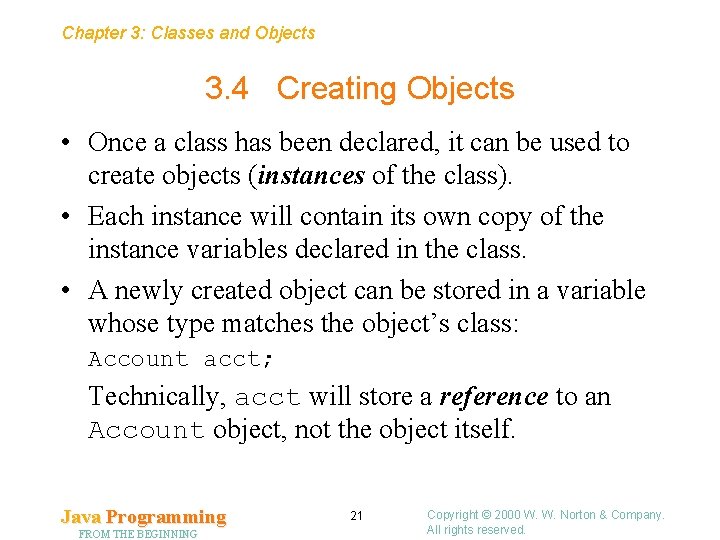 Chapter 3: Classes and Objects 3. 4 Creating Objects • Once a class has