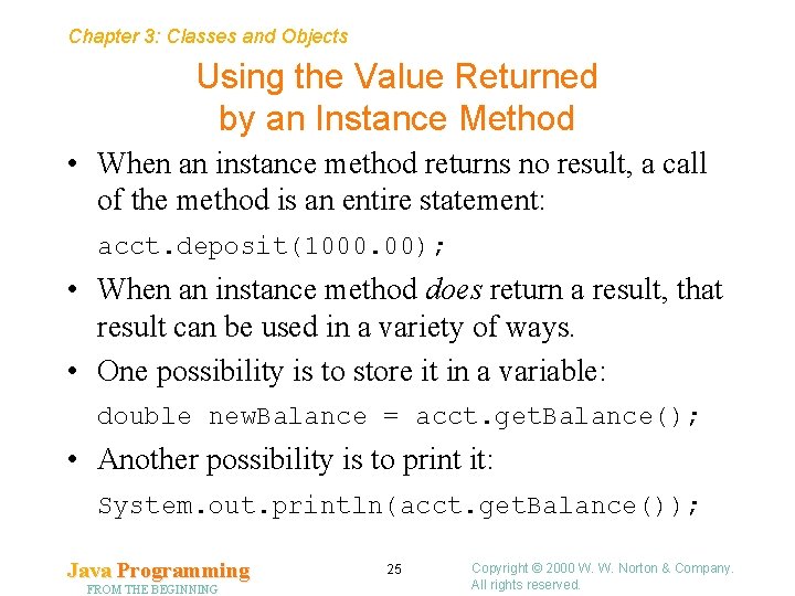 Chapter 3: Classes and Objects Using the Value Returned by an Instance Method •