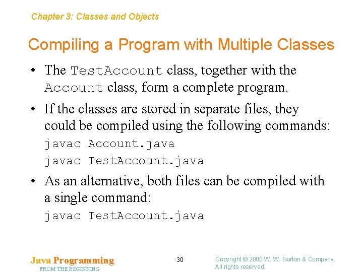 Chapter 3: Classes and Objects Compiling a Program with Multiple Classes • The Test.