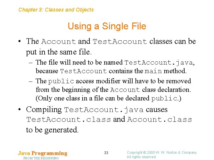 Chapter 3: Classes and Objects Using a Single File • The Account and Test.