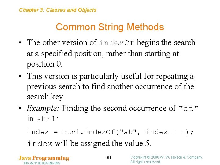 Chapter 3: Classes and Objects Common String Methods • The other version of index.