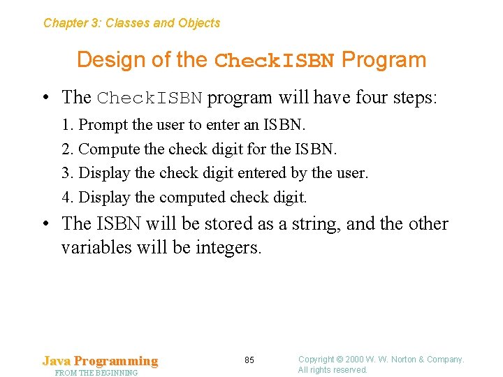 Chapter 3: Classes and Objects Design of the Check. ISBN Program • The Check.