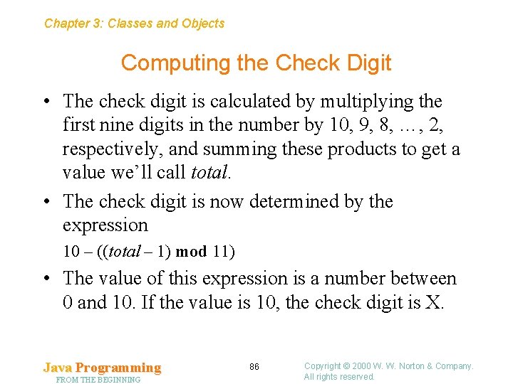 Chapter 3: Classes and Objects Computing the Check Digit • The check digit is