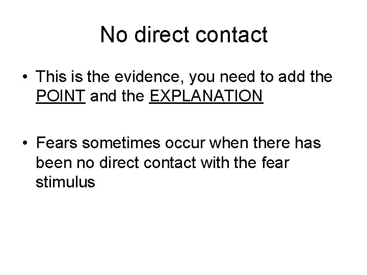 No direct contact • This is the evidence, you need to add the POINT