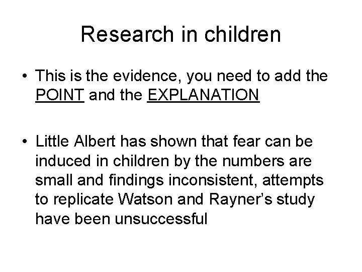 Research in children • This is the evidence, you need to add the POINT