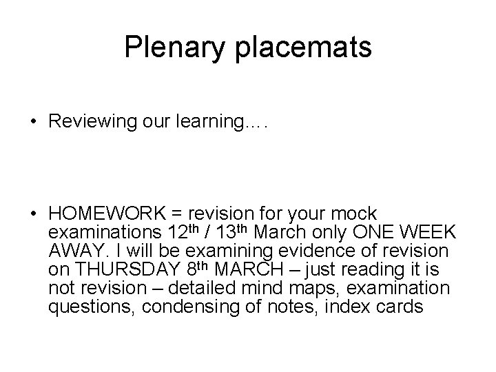 Plenary placemats • Reviewing our learning…. • HOMEWORK = revision for your mock examinations