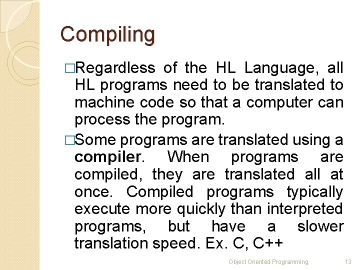 Compiling �Regardless of the HL Language, all HL programs need to be translated to