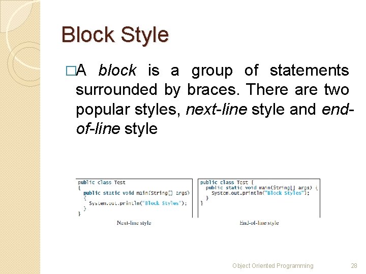 Block Style �A block is a group of statements surrounded by braces. There are