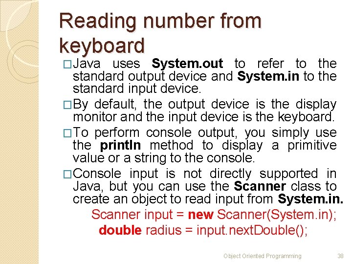 Reading number from keyboard �Java uses System. out to refer to the standard output