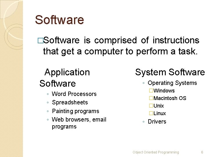 Software �Software is comprised of instructions that get a computer to perform a task.