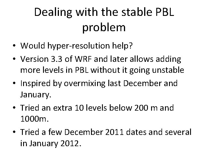 Dealing with the stable PBL problem • Would hyper-resolution help? • Version 3. 3