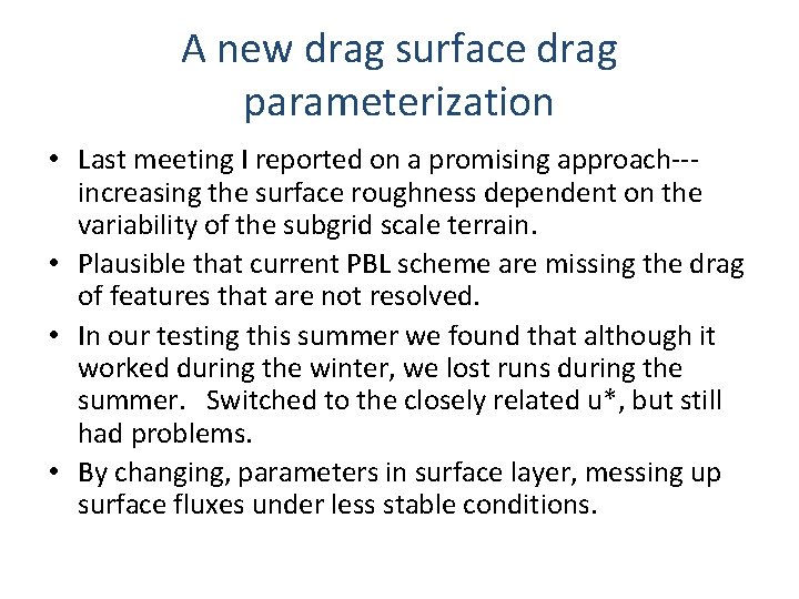 A new drag surface drag parameterization • Last meeting I reported on a promising