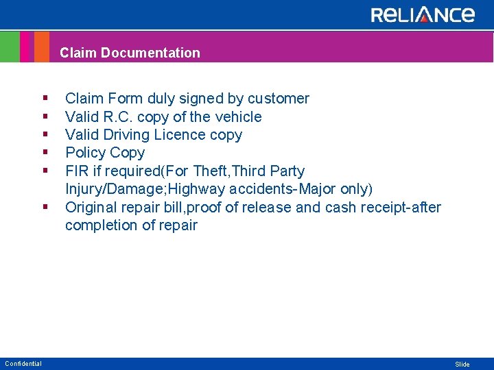 Claim Documentation § § § Confidential Claim Form duly signed by customer Valid R.