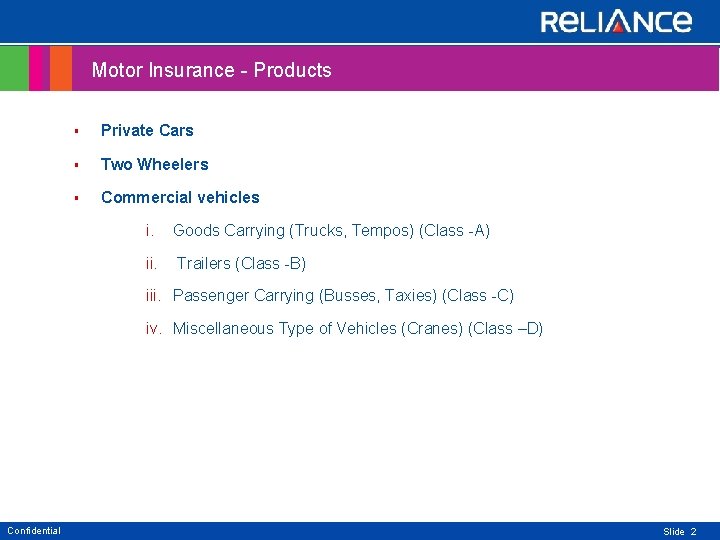 Motor Insurance - Products § Private Cars § Two Wheelers § Commercial vehicles i.