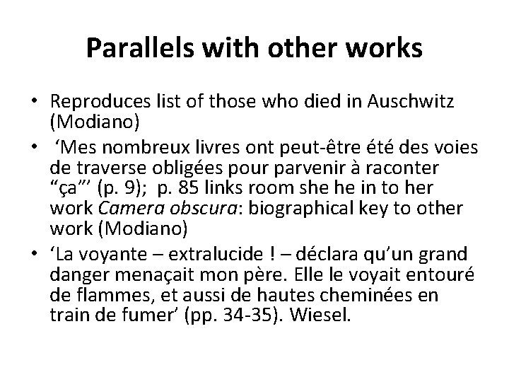 Parallels with other works • Reproduces list of those who died in Auschwitz (Modiano)