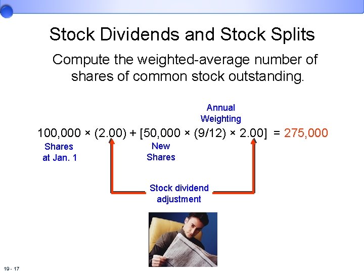 Stock Dividends and Stock Splits Compute the weighted-average number of shares of common stock