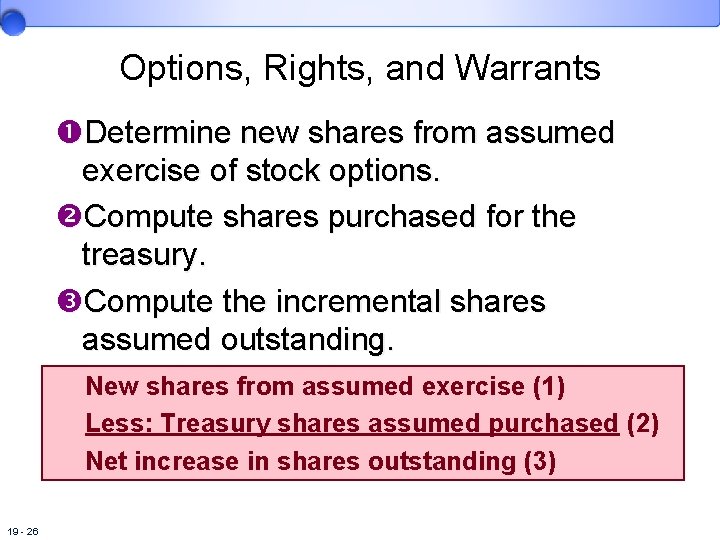 Options, Rights, and Warrants Determine new shares from assumed exercise of stock options. Compute