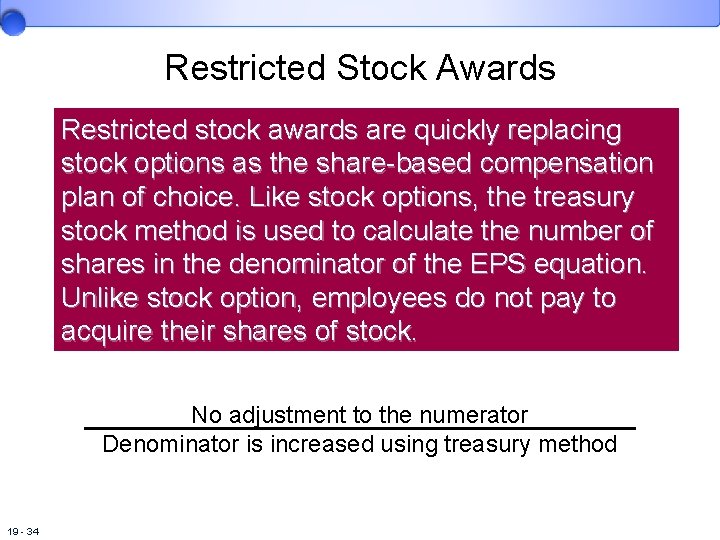 Restricted Stock Awards Restricted stock awards are quickly replacing stock options as the share-based