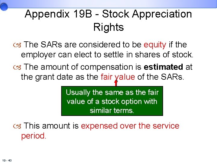 Appendix 19 B - Stock Appreciation Rights The SARs are considered to be equity