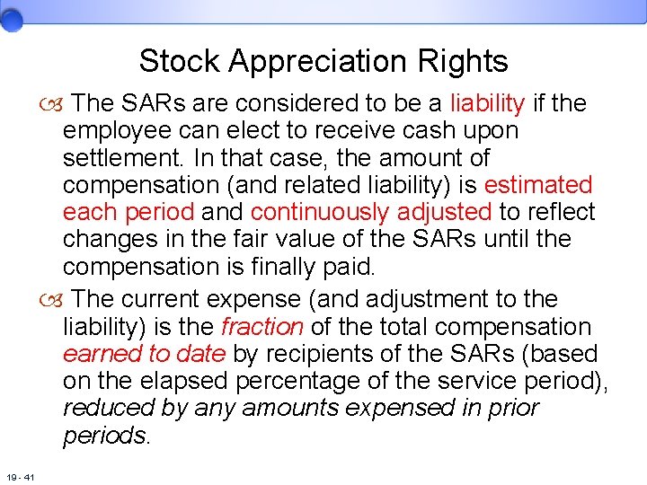 Stock Appreciation Rights The SARs are considered to be a liability if the employee
