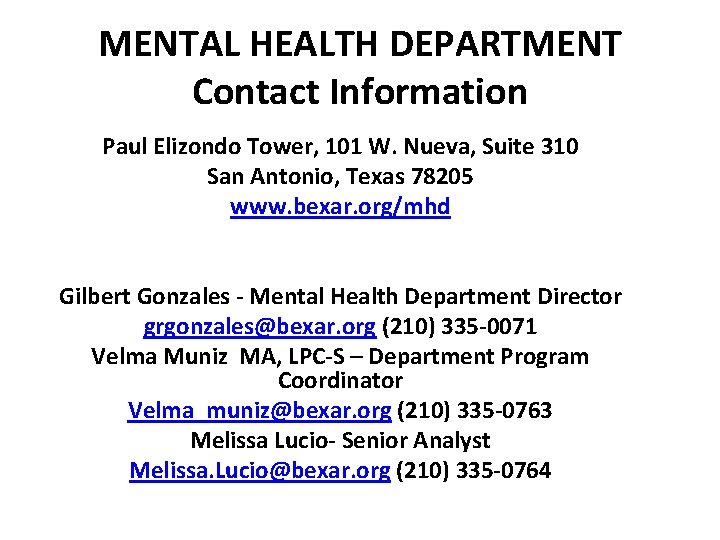 MENTAL HEALTH DEPARTMENT Contact Information Paul Elizondo Tower, 101 W. Nueva, Suite 310 San