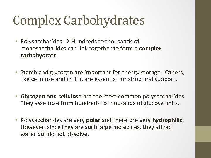 Complex Carbohydrates • Polysaccharides Hundreds to thousands of monosaccharides can link together to form